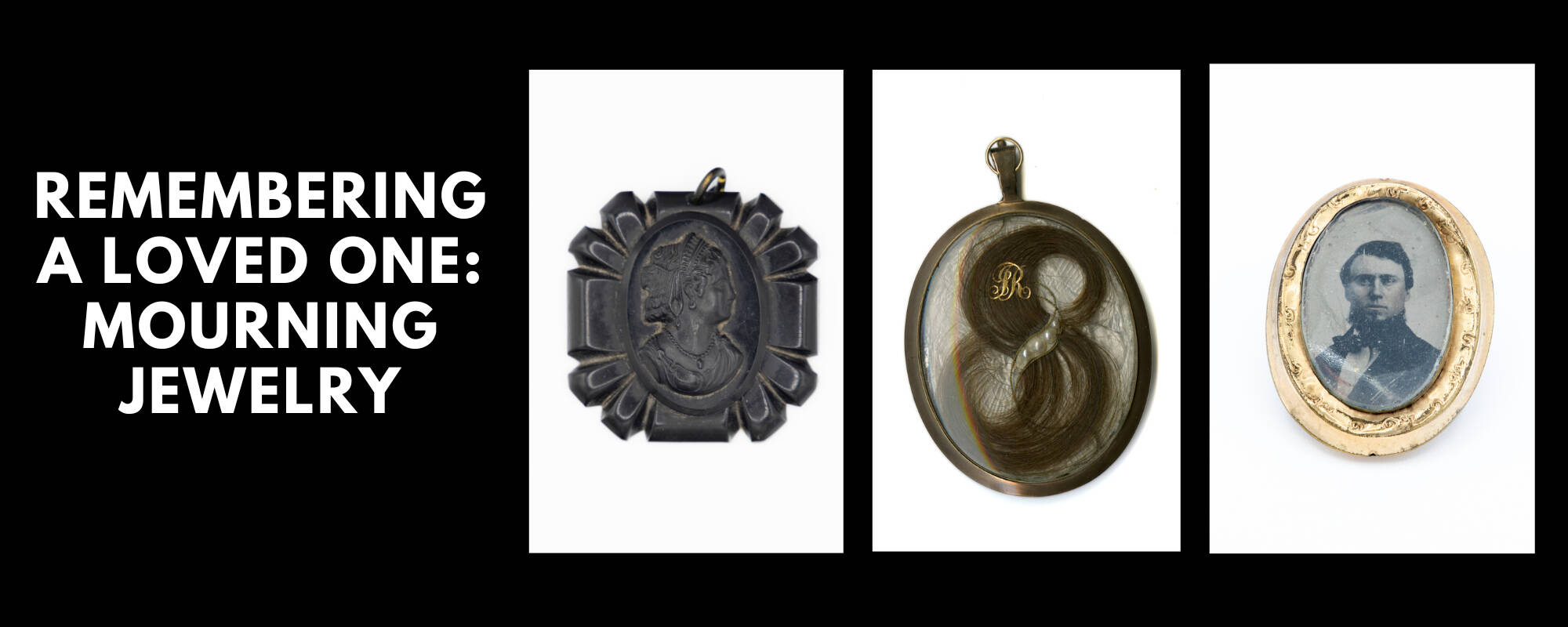 Title image for the blog titled "Remembering A Loved One: Mourning Jewelry."